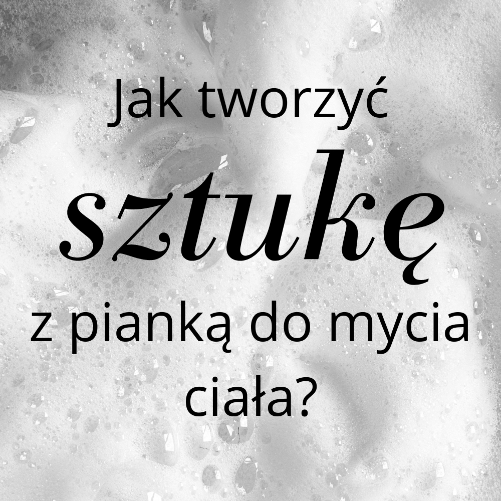 pianka do mycia ciała